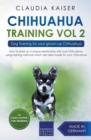 Chihuahua Training Vol. 2 : Dog Training for Your Grown-up Chihuahua - Book