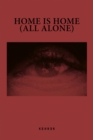 Home Is Home (all Alone) - Book