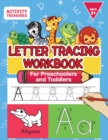 Letter Tracing Workbook For Preschoolers And Toddlers : A Fun ABC Practice Workbook To Learn The Alphabet For Preschoolers And Kindergarten Kids! Lots Of Writing Practice And Letter Tracing For Ages 3 - Book