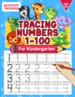 Tracing Numbers 1-100 For Kindergarten : Number Practice Workbook To Learn The Numbers From 0 To 100 For Preschoolers & Kindergarten Kids Ages 3-5! - Book