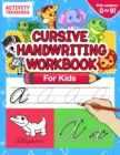 Cursive Handwriting Workbook for Kids : A Fun Practice Workbook To Learn The Cursive Handwriting Of The Alphabet And Numbers From 0 To 9 For Kids! - Book