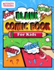 Blank Comic Book For Kids : Sketch Your Own Comics - 110 Unique Blank Comic Pages - A Large 8.5" x 11" Sketchbook For Kids To Express Creative Comic Ideas! - Book
