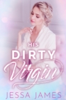 His Dirty Virgin - eBook