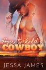 How To Hold A Cowboy - eBook