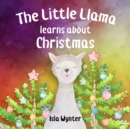 The Little Llama Learns About Christmas - eBook
