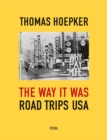 Thomas Hoepker: The Way it was. Road Trips USA - Book