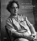 Brian Graham: Goin’ Down the Road with Robert Frank - Book