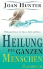 Heilung des ganzen Menschen : Wirksame Gebete fur Koerper, Seele und Geist - Book