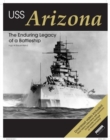 USS Arizona : The Enduring Legacy of a Battleship - Book