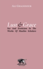 Lust and Grace : Sex & Eroticism in the Works of Muslim Scholars - Book
