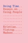Doing Time: Essays on Using People - Book