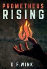 Prometheus Rising : Prometheus Dystopian Trilogy, Book 1 - Book