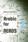 Arabic for Nerds 2 : A Grammar Compendium - 450 Questions about Arabic Grammar - Book