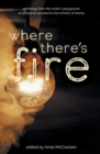 Where There's Fire : Anthology from the Writer's Playground - Book