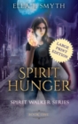 Spirit Hunger : Book One of the Spirit Walker Series - Book