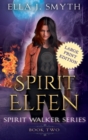 Spirit Elfen : Book Two of the Spirit Walker Series - Book
