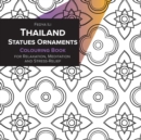 Thailand Statues Ornaments Coloring Book for Relaxation, Meditation and Stress-Relief - Book