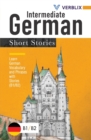 Intermediate German Short Stories : Learn German Vocabulary and Phrases with Stories (B1/ B2) - Book