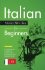 Italian Short Stories for Beginners : A Collection of 5 Stories to Improve Your Vocabulary and Reading Skills - Book