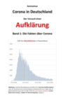 Corona in Deutschland - Der Versuch einer Aufklarung : Band 1: Die Fakten uber Corona - Book