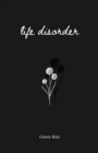 Life Disorder : poetry, prose and affirmations - Book