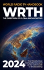 World Radio TV Handbook 2024 : The Directory of Global Broadcasting - Book