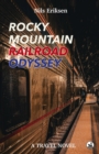 Rocky Mountain Railroad Odyssey : He loves to travel by train - until he finds true love - eBook