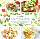 60 vegane Salatrezepte : Schnelle und einfache Salate zum Geniessen, Abnehmen und fur den Alltag - Book