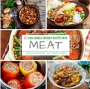 25 slow-cooker-friendly recipes with meat : From delicious Wraps and Soups to tasty Salads and Stews - measurements in grams - part 2 - Book
