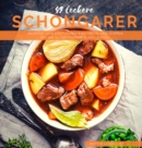 49 leckere Schongarer-Rezepte : Von koestlichen Eintoepfen und Suppen bis hin zu sattigenden Auflaufen - Book
