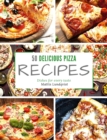 50 delicious pizza recipes : Dishes for every taste - Book