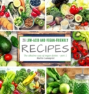26 low-acid and vegan-friendly recipes - part 2 : The alkaline way of vegan dishes - Book