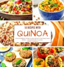 50 recipes with quinoa : From breakfast snacks to fine desserts and tasty main dishes - measurements in grams - Book