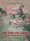 The Pirate Frog, and Other Tales - eBook