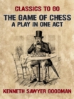 The Game of Chess A Play in One Act - eBook