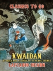 Kwaidan: Stories and Studies of Strange Things - eBook