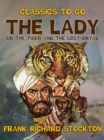 The Lady, or the Tiger and The Lost Dryad - eBook