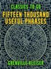 Fifteen Thousand Useful Phrases - eBook