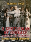 A Gentleman of Courage A Novel of the Wilderness - eBook