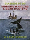 Modern Whaling & Bear-Hunting - eBook