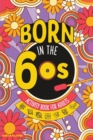 Born in the 60s Activity Book for Adults : Mixed Puzzle Book for Adults about Growing Up in the 60s and 70s with Trivia, Sudoku, Word Search, Crossword, Criss Cross, Picture Puzzles and More! - Book