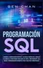 SQL Programming : Learn the Ultimate Coding, Basic Rules of the Structured Query Language for Databases like Microsoft SQL Server (Step-By-Ste Computer Programming for Beginners) - Book