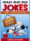 Crazy and Silly jokes for 7 years old kids : a don't laugh challenge that every 7 y.o. can't resist - Book