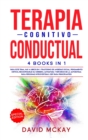 Terapia Cognitivo Conductual : TRASTORNO DE ANSIEDAD SOCIAL, PENSAMIENTO CRITICO, RECONFIGURAR SU CEREBRO, AUTOAYUDA Y REFUERZO DE LA AUTOESTIMA PARA PERSONAS INTROVERTIDAS. (CBT PARA PRINCIPIANTES) C - Book