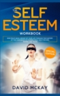 El Libro de Trabajo de Autoestima : DA UN IMPULSO A TU VIDA AHORA MISMO A TRAVES DEL DOMINIO DE LA CONFIANZA EN TI MISMO. (AUTOAYUDA PARA HOMBRE S, MUJERES Y ADOLESCENTES) The Self Esteem Workbook (Sp - Book