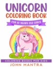 Unicorn Coloring Book : For 10 Years old Girls (Coloring Books for Kids) - Book