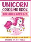 Unicorn Coloring Book : For Girls ages 5-7 (Coloring Books for Kids) - Book