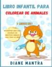 Libro infantil para colorear de animales : 2 libros en 1: un divertido libro para colorear con simpaticos animales para todos los ninos - Book