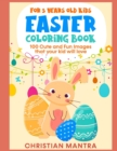 Easter Coloring Book For 5 Years Old Kids : 100 Cute and Fun Images that your kid will love - Book