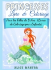 Livre de Coloriage de Princesses : Pour les Filles de 8 Ans (Livres de Coloriage pour Enfants) - Book